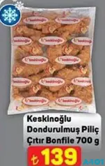KESKİNOĞLU DONDURULMUŞ PİLİÇ ÇITIR BONFİLE 700 G fiyat ve kampanya bilgisi